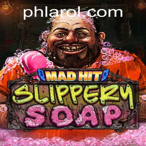 MadHitSlipperySoap: Dive into the Chaos of PHLARO